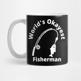 World's Okayest Fisherman - Funny Fishing Gift Mug